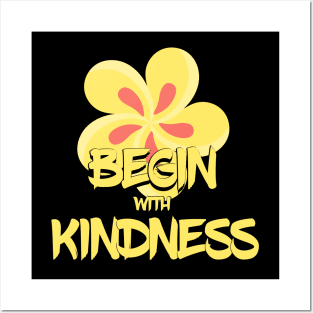 Begin with kindness Posters and Art